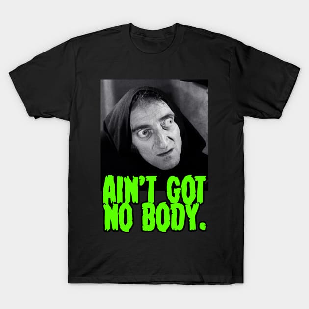 Young Frankenstein Ain't Got Nobody T-Shirt by Ladybird Etch Co.